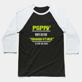 they call me poppy because Baseball T-Shirt